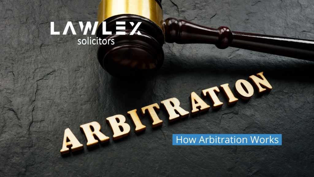 How Arbitration Works Lawlex Solicitors