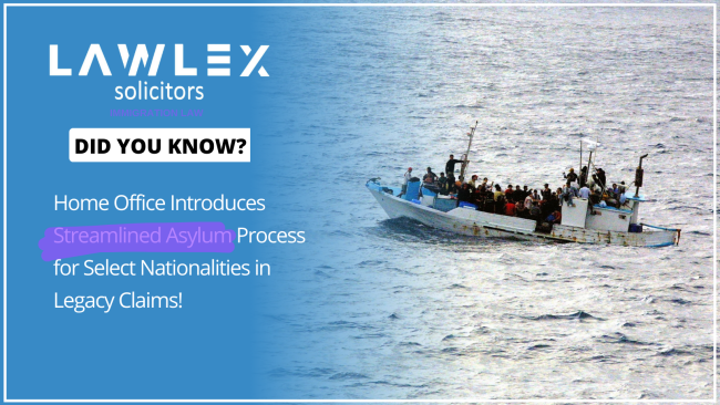 Lawlex Home Office Introduces Streamlined Asylum Process For Select Nationalities In Legacy Claims